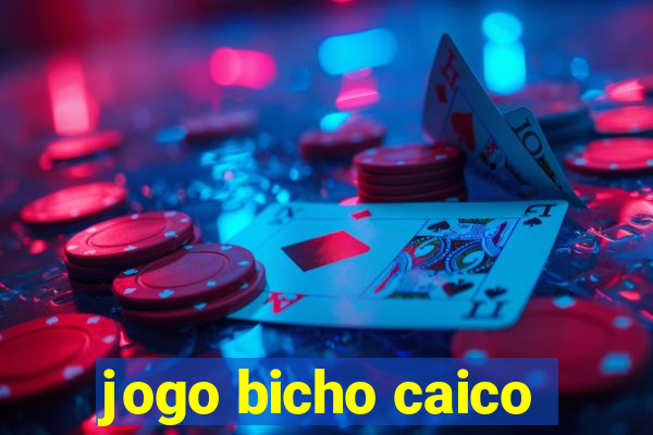 jogo bicho caico